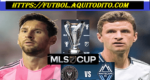 Inter Miami vs Vancouver Whitecaps EN VIVO Final MLS Cup 2025