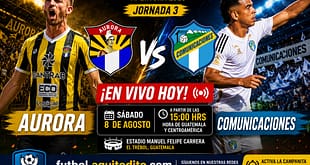 Aurora FC vs Comunicaciones EN VIVO Apertura 2026 Liga Bantrab