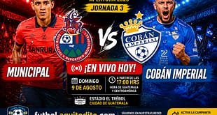 Municipal vs Cobán Imperial EN VIVO Apertura 2026 Liga Bantrab