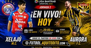 Xelajú MC vs Aurora FC EN VIVO HOY Liga Bantrab