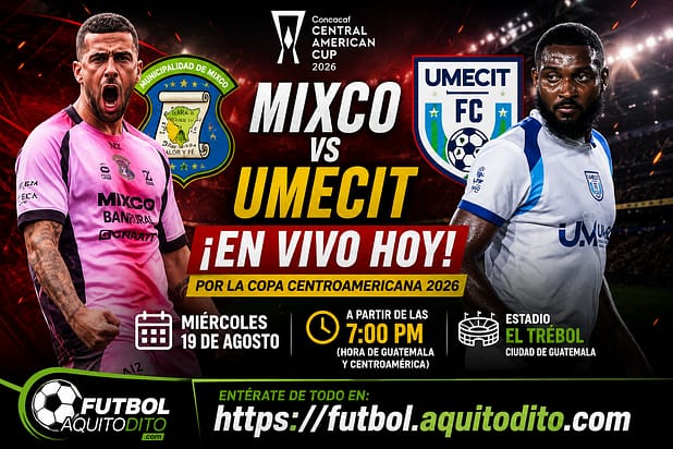 Mixco vs UMECIT EN VIVO HOY por la Copa Centroamericana 2026