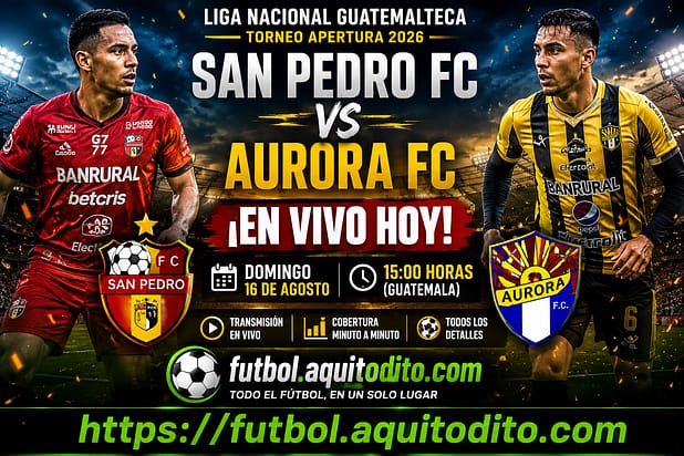 San Pedro FC vs Aurora FC EN VIVO Apertura 2026 Liga Bantrab
