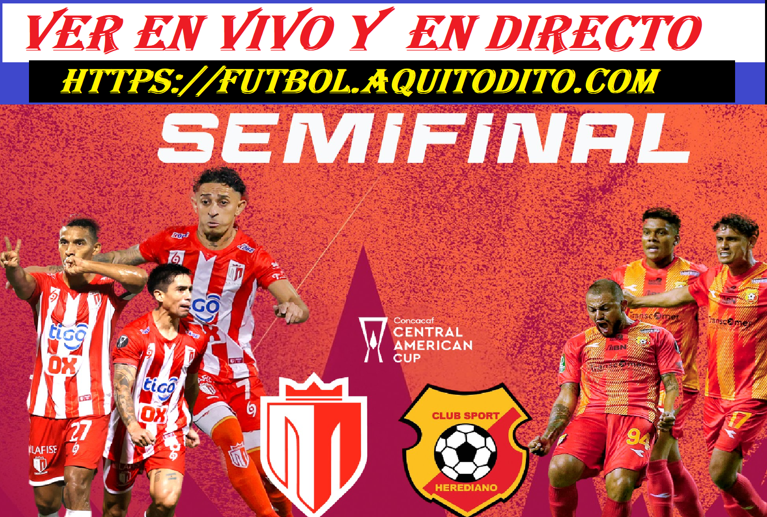 Real Estelí vs Herediano EN VIVO Partido de Ida Semifinal de la Copa Centroamericana 2024