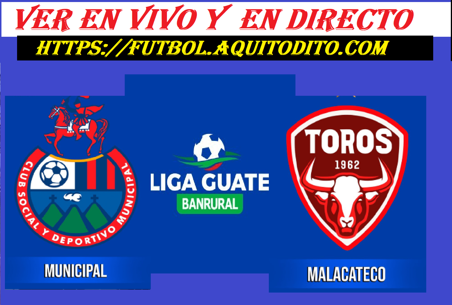 Municipal vs Malacateco EN VIVO y EN DIRECTO Clausura 2025 Liga Guate Banrural