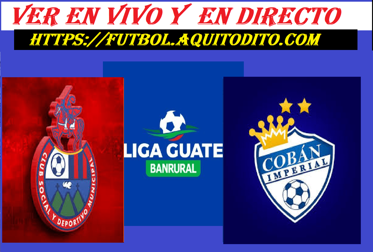 Municipal vs Cobán Imperial EN VIVO y EN DIRECTO Clausura 2025 Liga Guate Banrural
